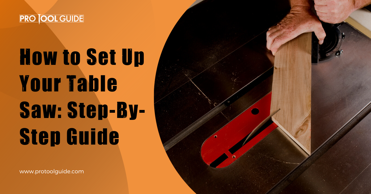 How To Set Up Your Table Saw Step By Step Guide