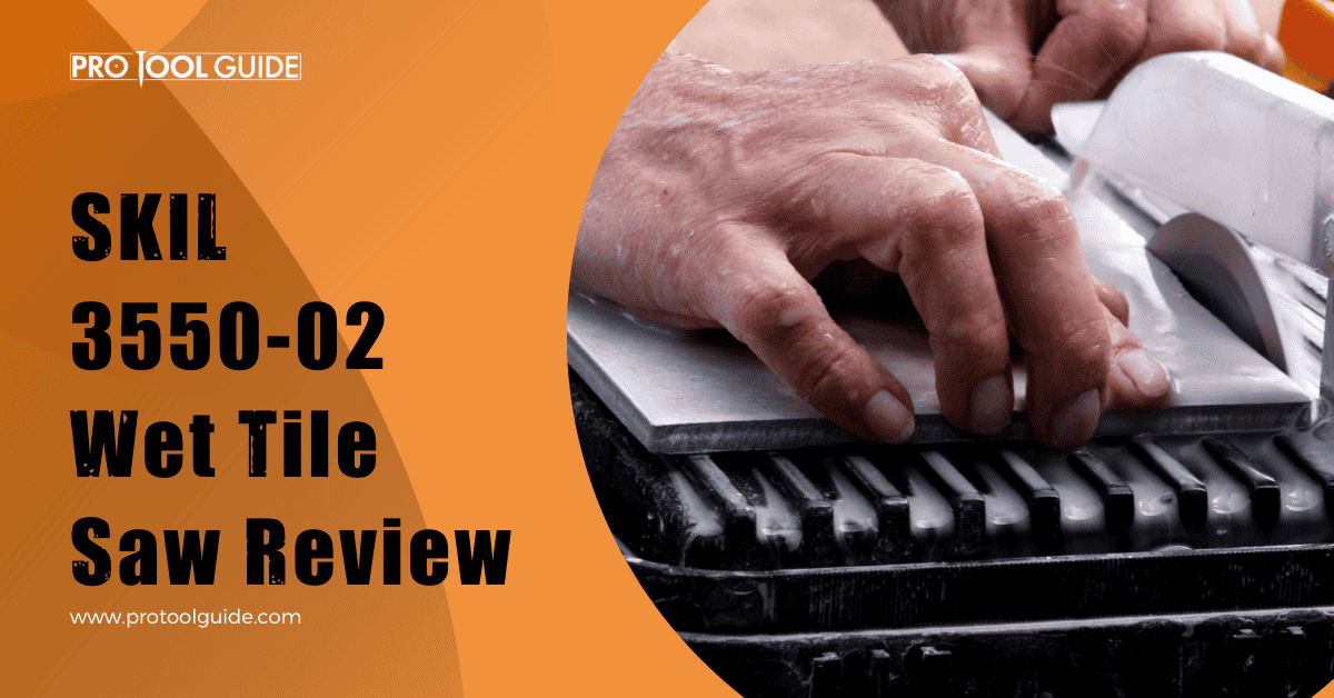SKIL 3550-02 Wet Tile Saw Review