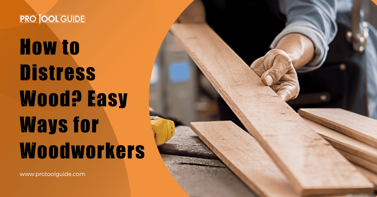 how to distress wood