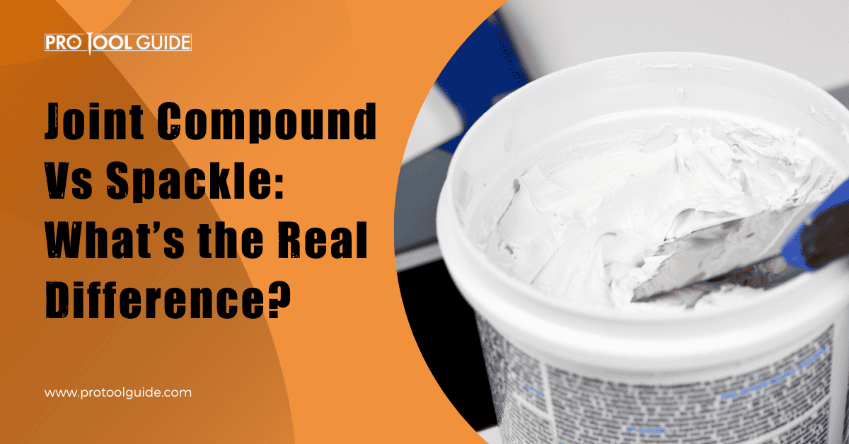 Joint Compound Vs Spackle: What’s the Real Difference?