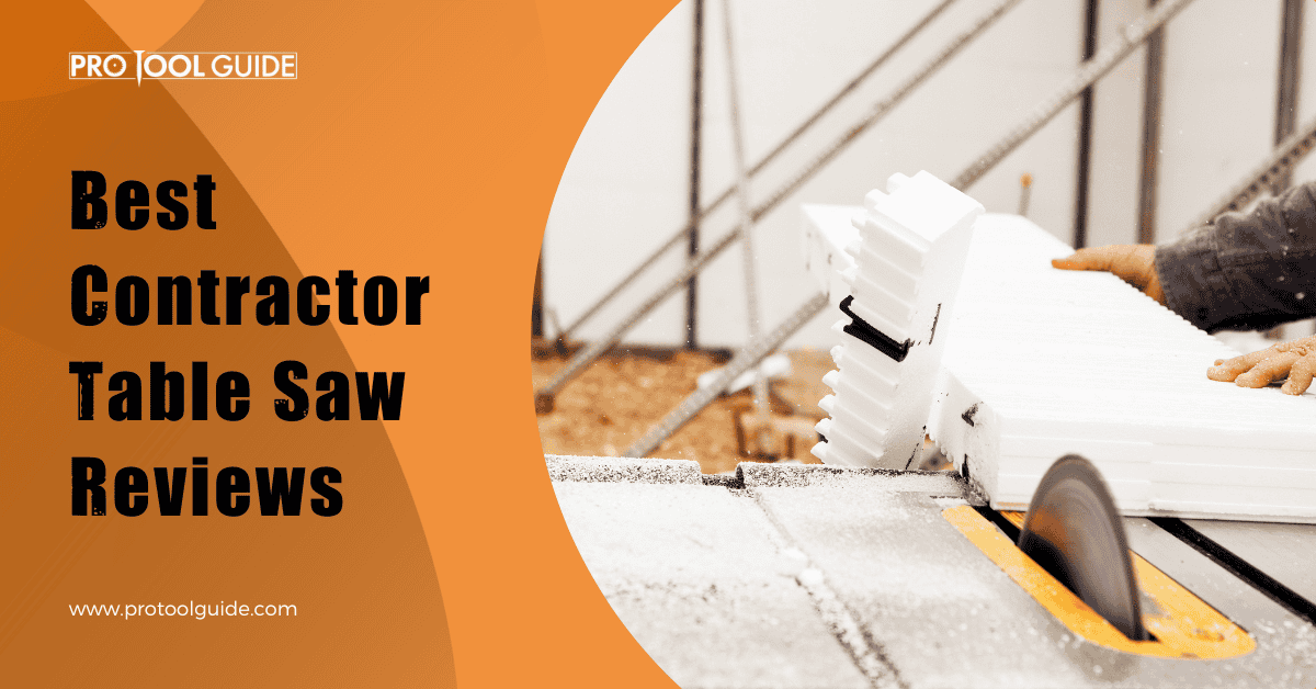 Best Contractor Table Saw Reviews