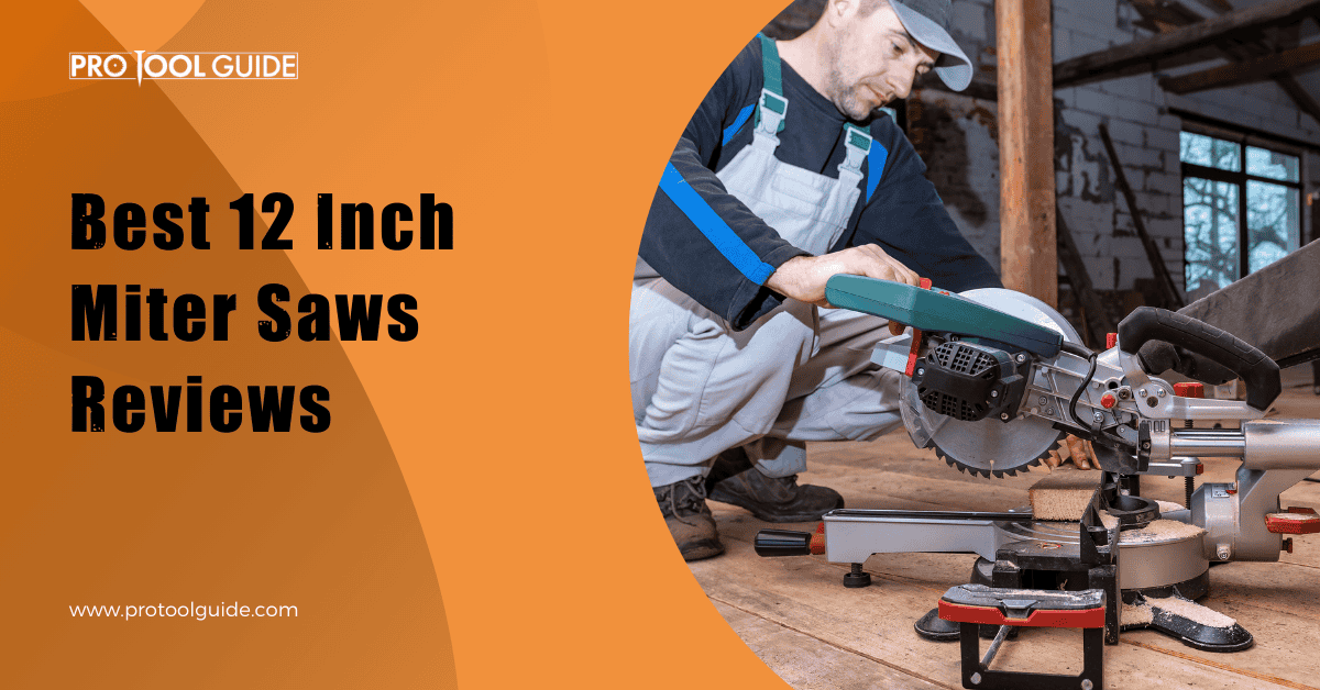 Best 12 Inch Miter Saws Reviews