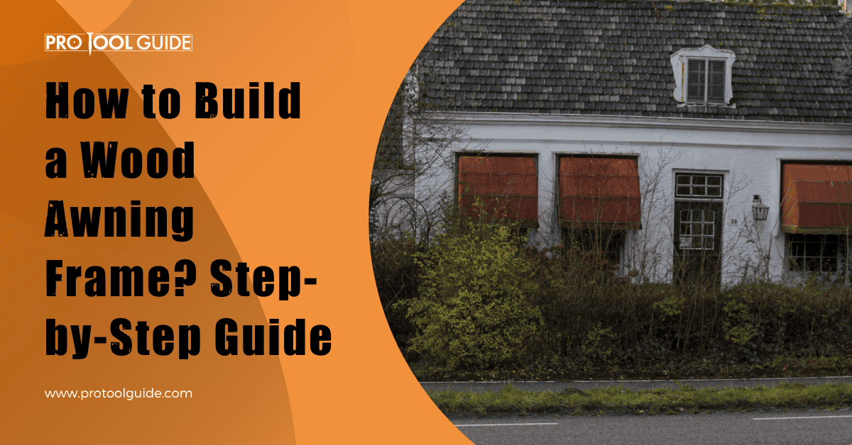 how to build a wood awning frame